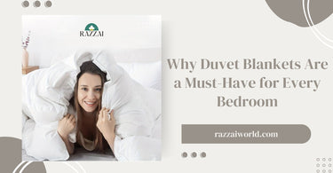 10 Reasons Why Duvet Blankets Are a Must-Have for Every Bedroom