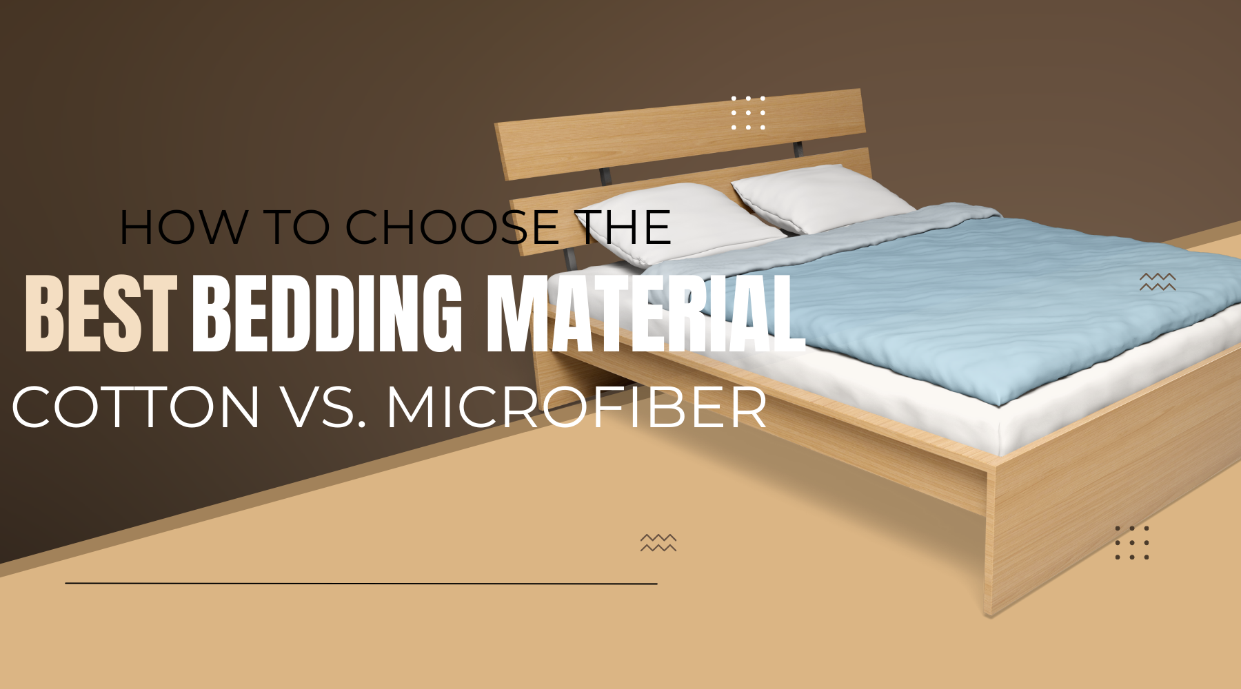 How to Choose the Best Bedding Material: Cotton vs. Microfiber